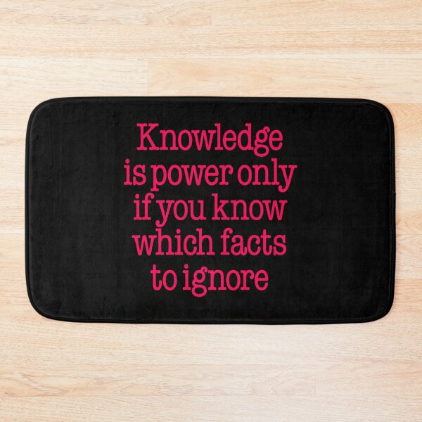Item preview, Knowledge is power only if you know which facts to ignore v.6 designed and sold by x1brett.