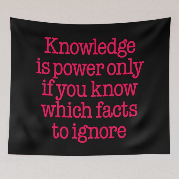 Item preview, Knowledge is power only if you know which facts to ignore v.6 designed and sold by x1brett.