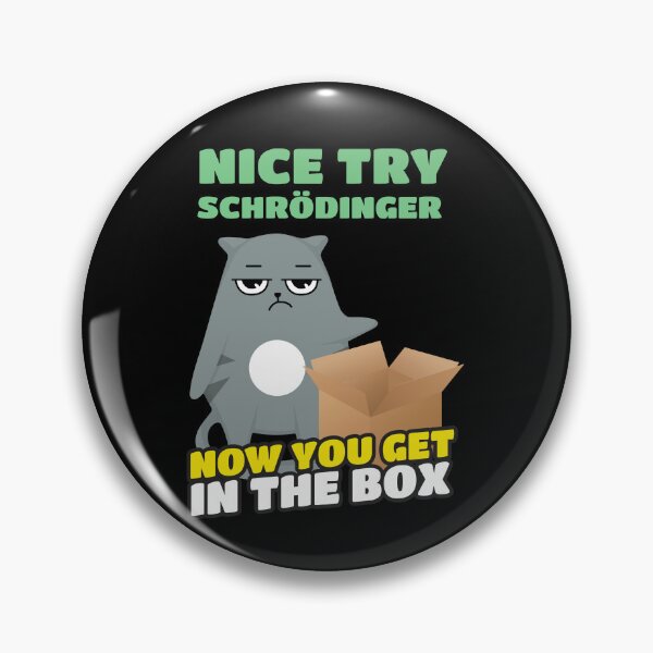 Item preview, Nice Try Schroedinger Schoedingers Cat designed and sold by MooonTees.
