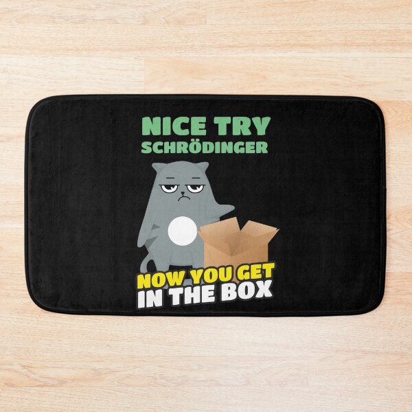 Item preview, Nice Try Schroedinger Schoedingers Cat designed and sold by MooonTees.