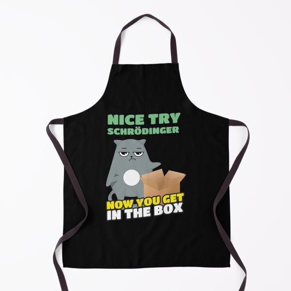 Item preview, Nice Try Schroedinger Schoedingers Cat designed and sold by MooonTees.