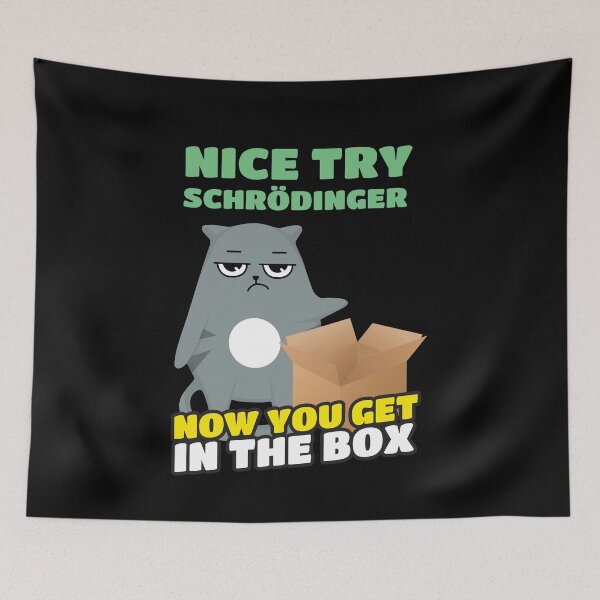 Item preview, Nice Try Schroedinger Schoedingers Cat designed and sold by MooonTees.
