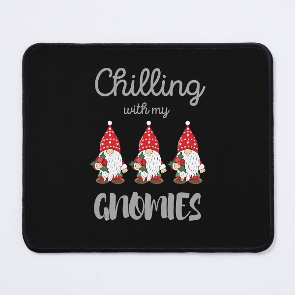 Item preview, Chilling With My Gnomies | Christmas Gnome Quotes designed and sold by BarbiePearl.