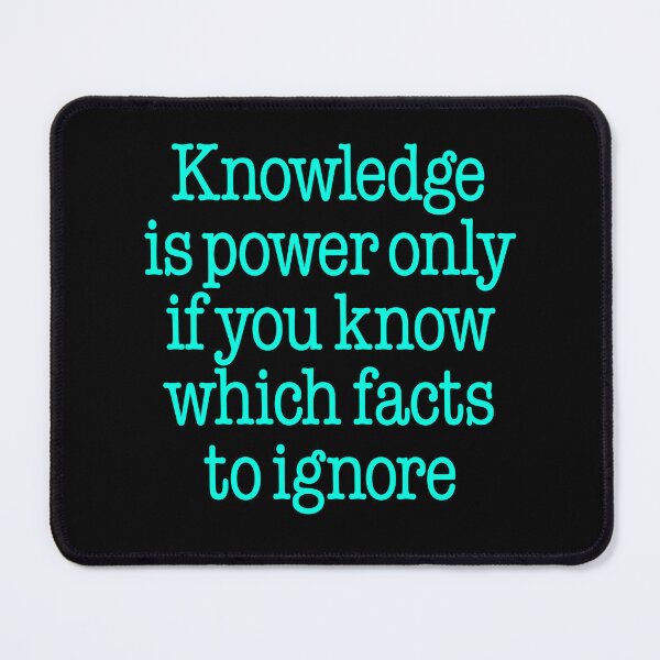 Item preview, Knowledge is power only if you know which facts to ignore v.8 designed and sold by x1brett.
