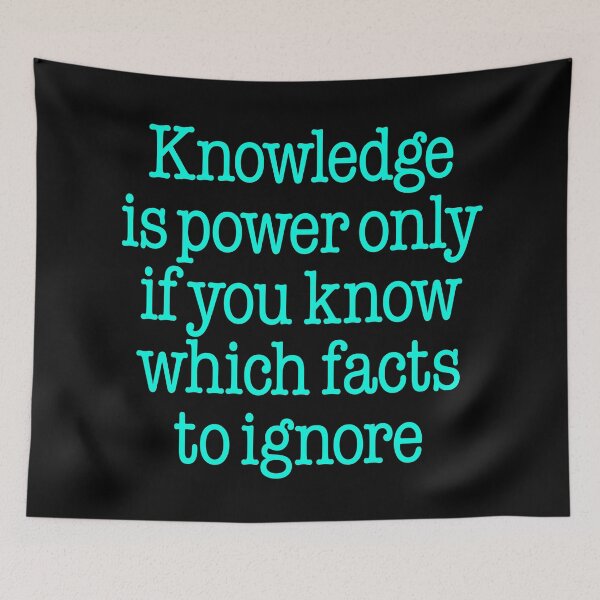 Item preview, Knowledge is power only if you know which facts to ignore v.8 designed and sold by x1brett.