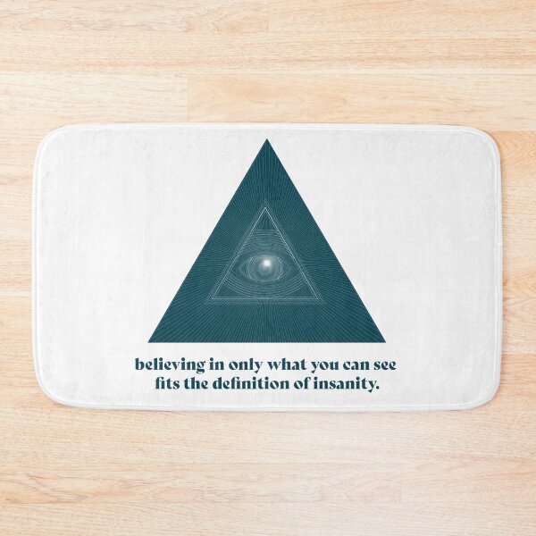 Item preview, believing in only what you can see fits the definition of insanity. designed and sold by Plumtree81.