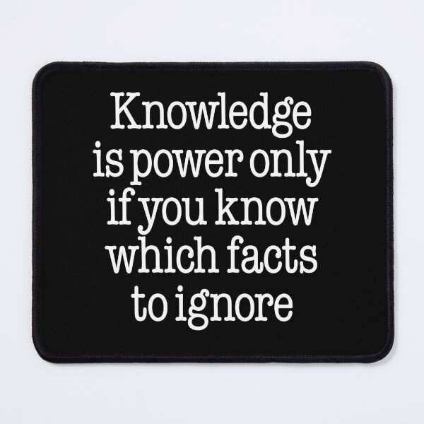 Item preview, Knowledge is power only if you know which facts to ignore v.9 designed and sold by x1brett.