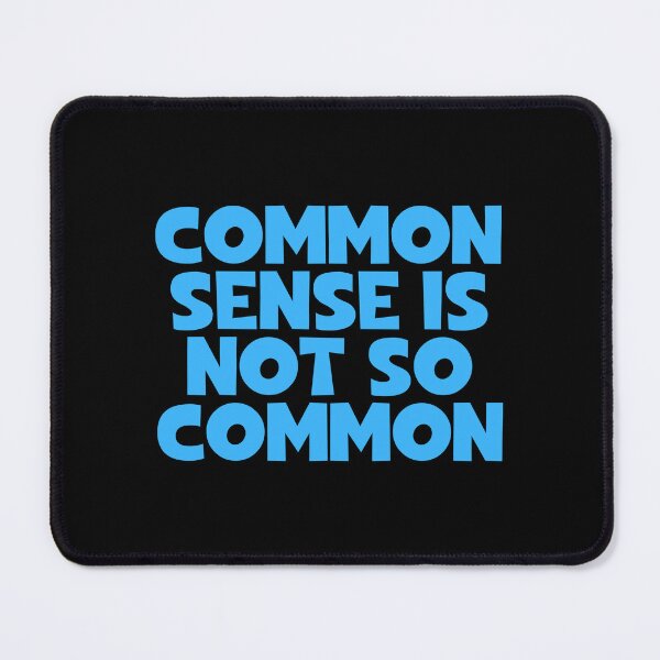 Item preview, Common Sense Is Not So Common designed and sold by JourneyCreative.