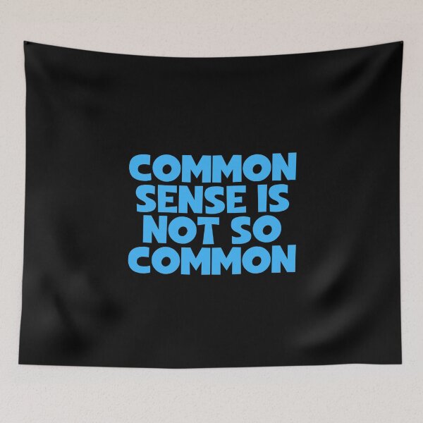 Item preview, Common Sense Is Not So Common designed and sold by JourneyCreative.
