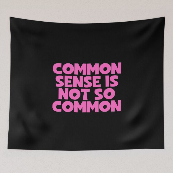Item preview, Common Sense Is Not So Common designed and sold by JourneyCreative.