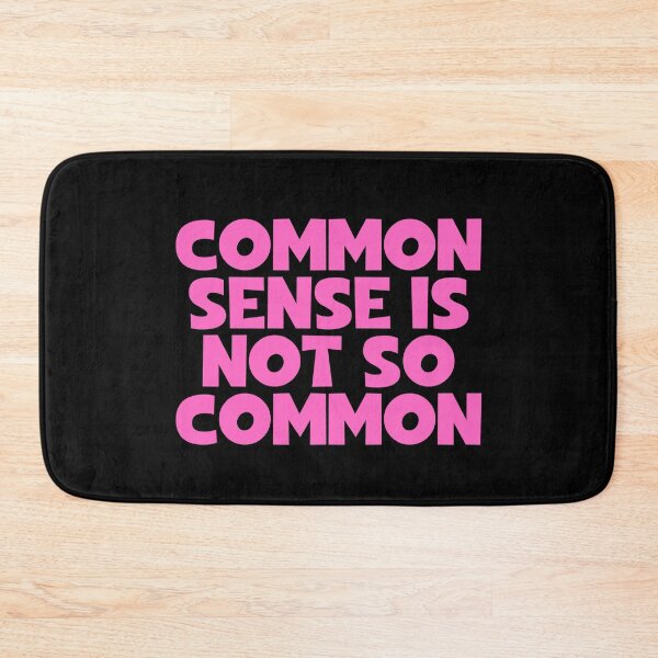 Item preview, Common Sense Is Not So Common designed and sold by JourneyCreative.