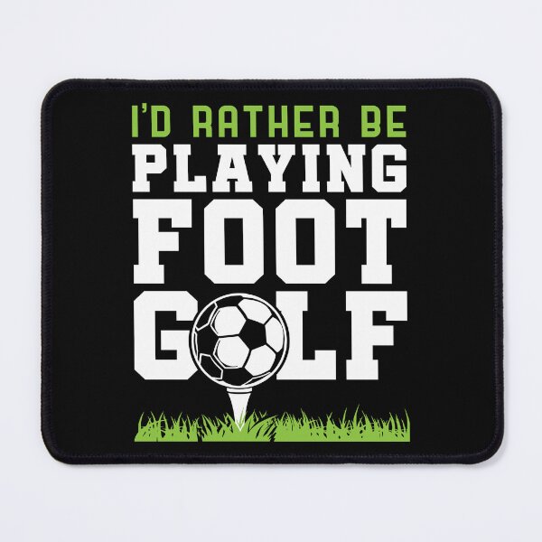 Item preview, I'd Rather Be Playing Foot Golf designed and sold by jaygo.
