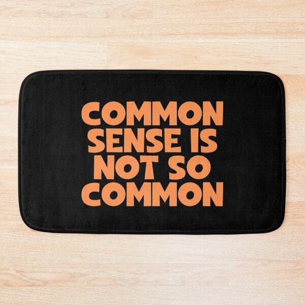 Item preview, Common Sense Is Not So Common designed and sold by JourneyCreative.