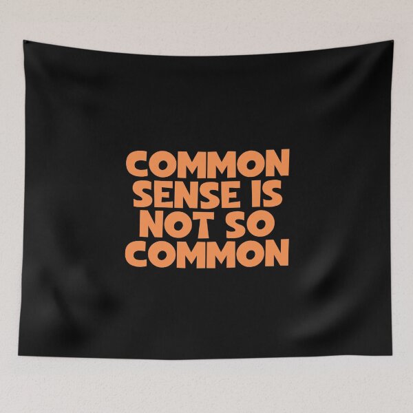 Item preview, Common Sense Is Not So Common designed and sold by JourneyCreative.