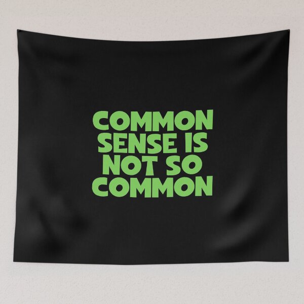 Item preview, Common Sense Is Not So Common designed and sold by JourneyCreative.