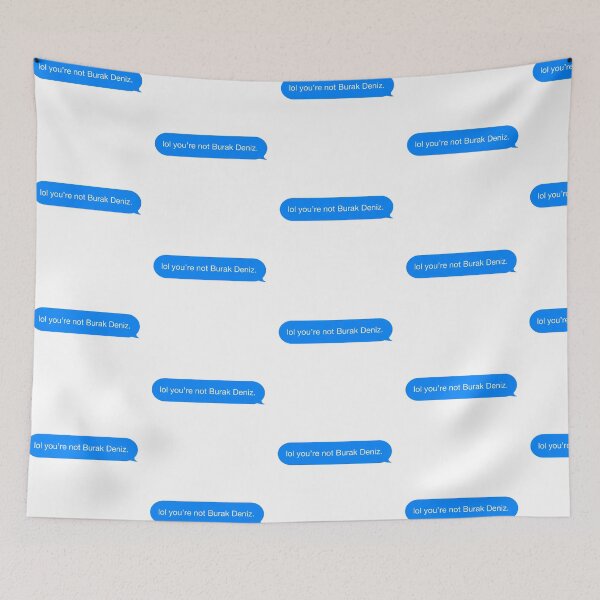 Item preview, lol you're not Burak Deniz. designed and sold by rawlex.