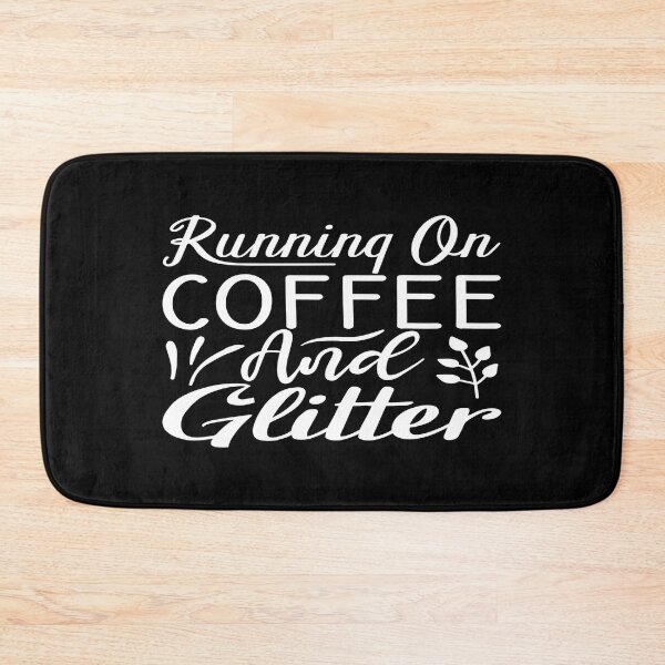 Item preview, RUNNING ON COFFEE AND GLITTER designed and sold by phassystore.