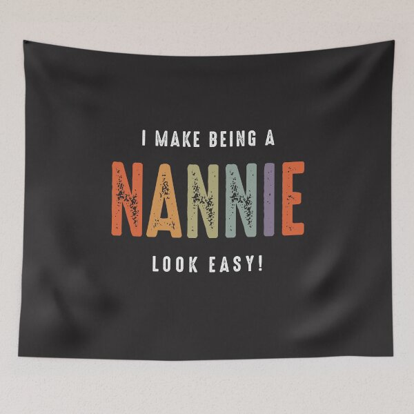 Item preview, I Make Being a Nannie Look Easy - Grandma Mommy designed and sold by cidolopez.