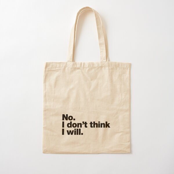 Item preview, No. I don't think I will. designed and sold by chestify.