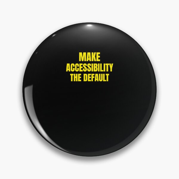 Item preview, Make Accessibility The Default designed and sold by LenaDriessen.