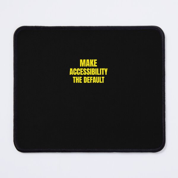 Item preview, Make Accessibility The Default designed and sold by LenaDriessen.