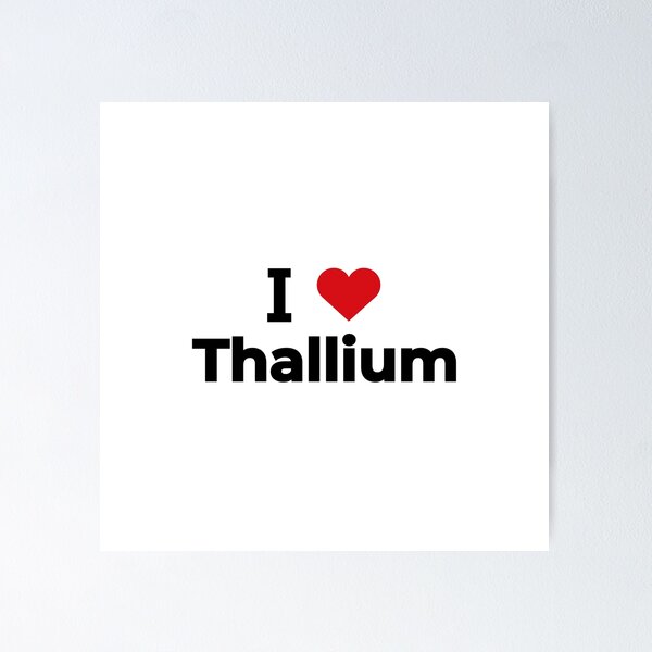 Item preview, I love Thallium designed and sold by Moyanana.