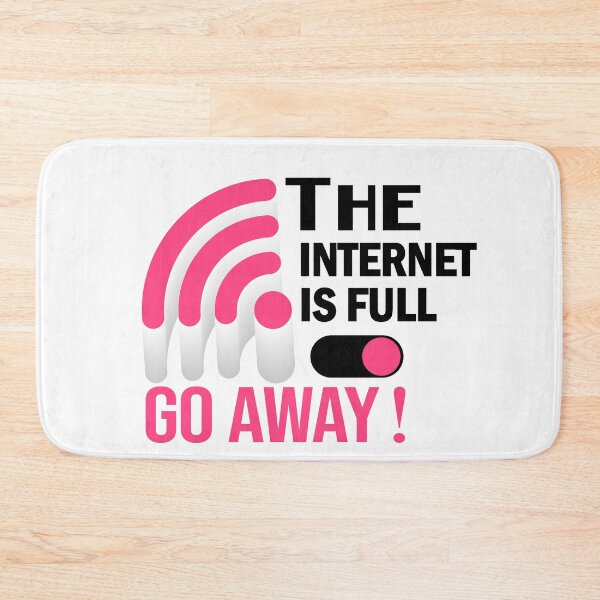 Item preview, The Internet Is Full Go Away funny saying designed and sold by Artsy Aura ⭐⭐⭐⭐⭐  .