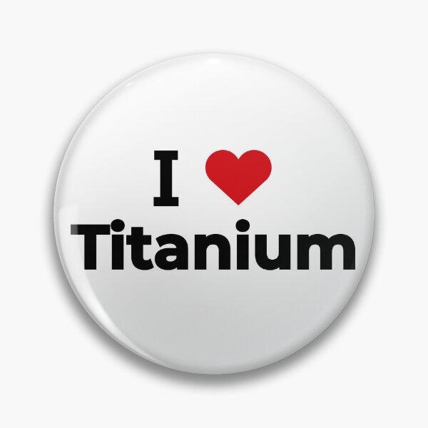 Item preview, I love Titanium designed and sold by Moyanana.