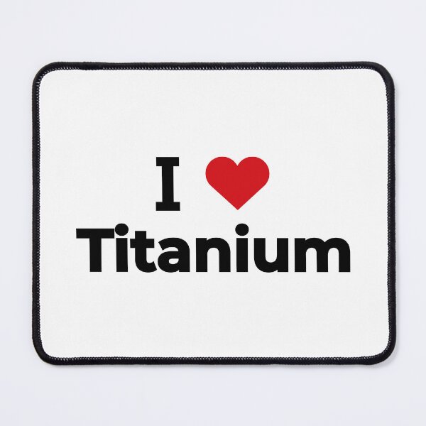 Item preview, I love Titanium designed and sold by Moyanana.