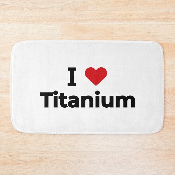 Item preview, I love Titanium designed and sold by Moyanana.