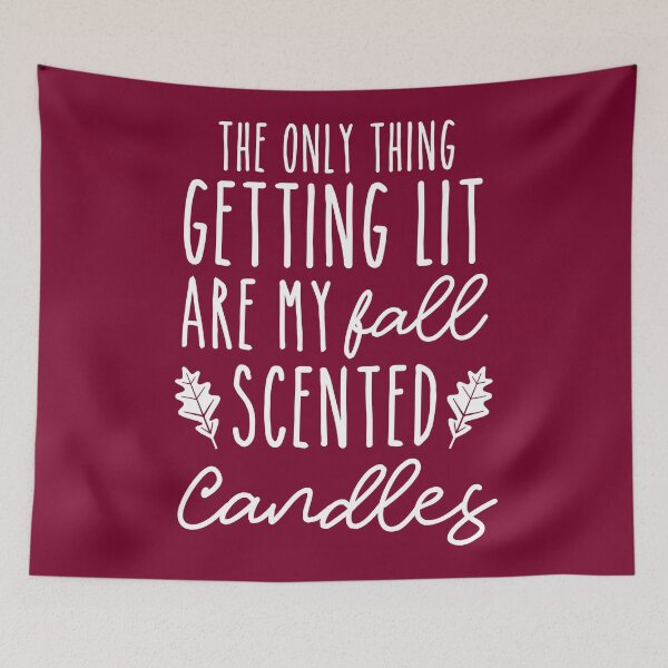 Item preview, The Only Thing Getting Lit Are My Fall Scented Candles designed and sold by kjanedesigns.