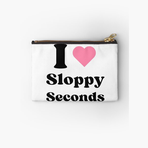 Item preview, I Love Sloppy Seconds - BK designed and sold by RichieRoser.