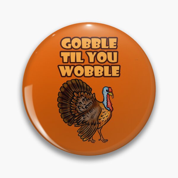 Item preview, Gobble Til You Wobble Turkey Graphic designed and sold by KellysComColors.