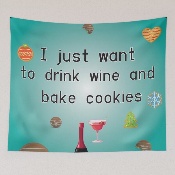 Item preview,  just want to drink wine and bake cookies christmas  designed and sold by PRECALB OUTFIT.