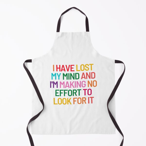 Item preview, I have Lost My Mind And I'm Making No Effort To Look For It designed and sold by SYA-Design.