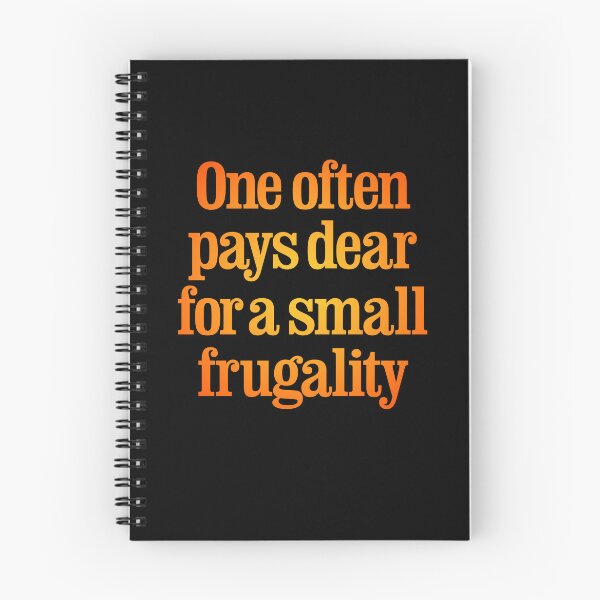 Item preview, One often pays dear for a small frugality v.4 designed and sold by x1brett.