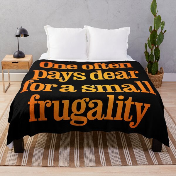 Item preview, One often pays dear for a small frugality v.4 designed and sold by x1brett.
