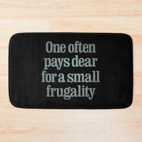 Item preview, One often pays dear for a small frugality v.5 designed and sold by x1brett.