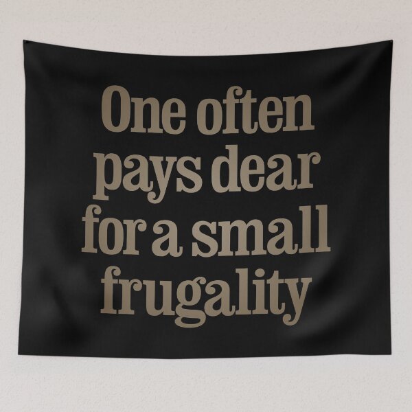 Item preview, One often pays dear for a small frugality v.7 designed and sold by x1brett.