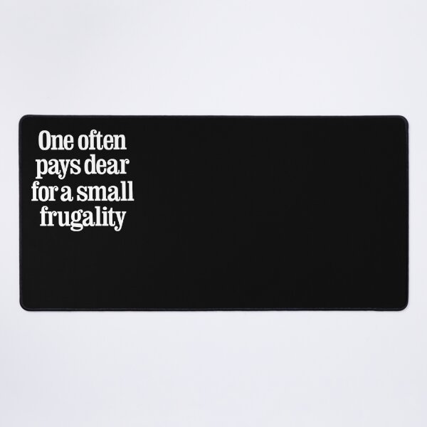 Item preview, One often pays dear for a small frugality v.9 designed and sold by x1brett.
