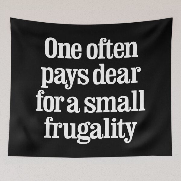 Item preview, One often pays dear for a small frugality v.9 designed and sold by x1brett.