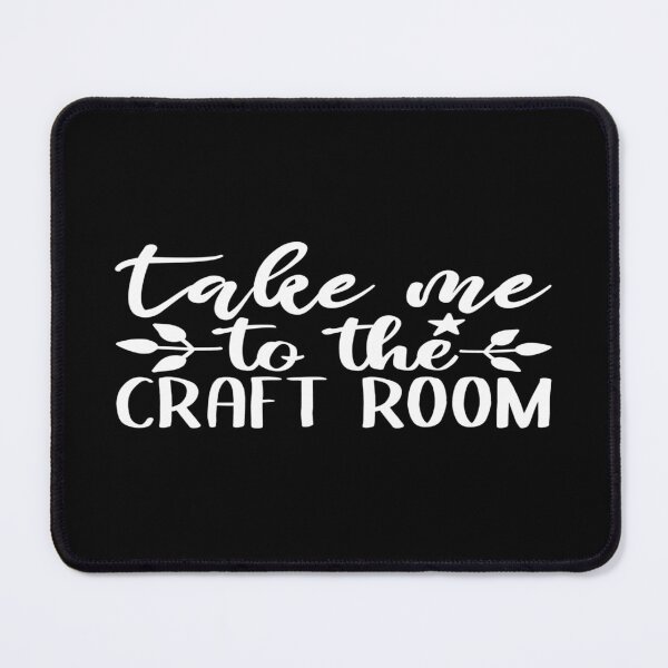 Item preview, Take me to the craft room designed and sold by phassystore.