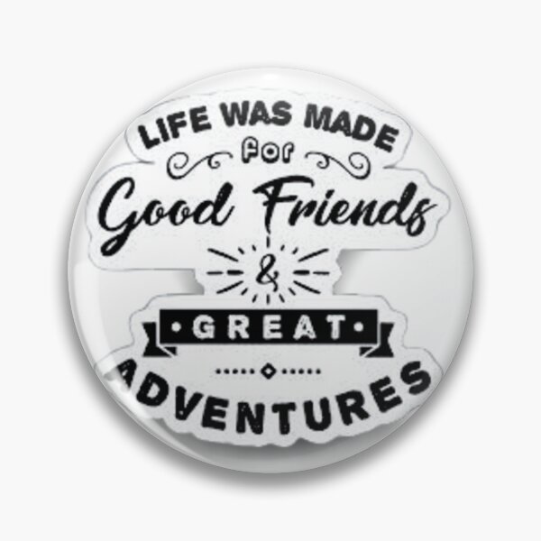 Item preview, life is meant for good friends and great adventures designed and sold by designoDZ.