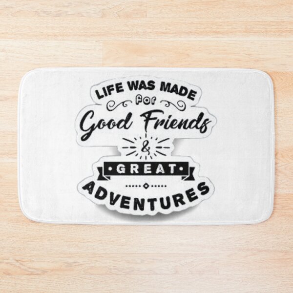 Item preview, life is meant for good friends and great adventures designed and sold by designoDZ.