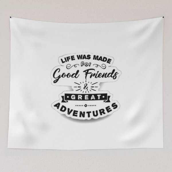 Item preview, life is meant for good friends and great adventures designed and sold by designoDZ.