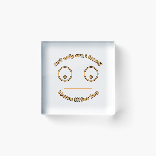 Item preview, not only am i funny i have tittes too sexy designed and sold by Man Of Pixels.