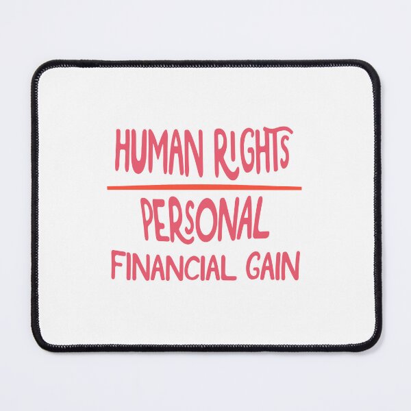 Item preview, Human Rights Over Personal Financial Gain designed and sold by dararosen01.