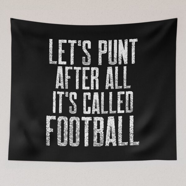 Item preview,  Let's Punt After All It's Called Football designed and sold by Studioapartment.