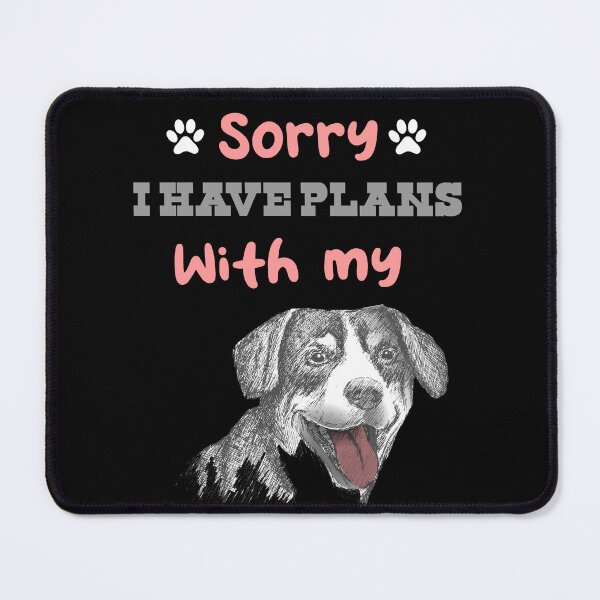Item preview, Sorry i have plans with my dog designed and sold by SeniorPrint99.