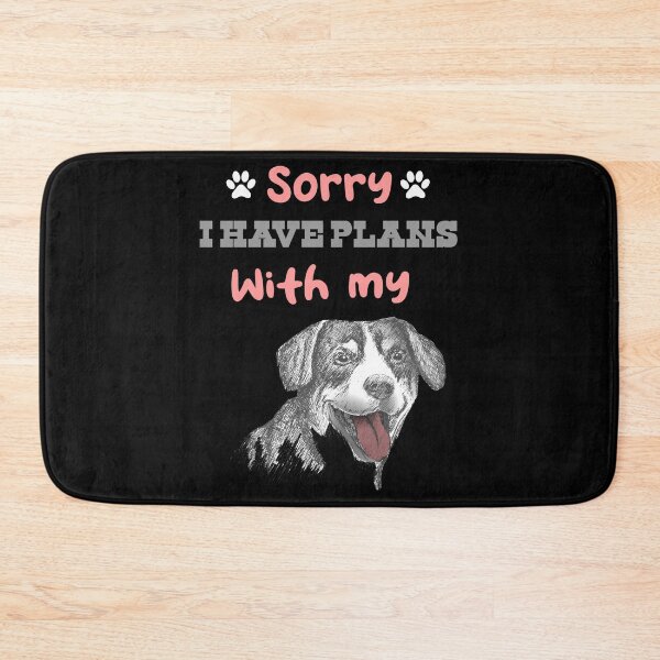 Item preview, Sorry i have plans with my dog designed and sold by SeniorPrint99.